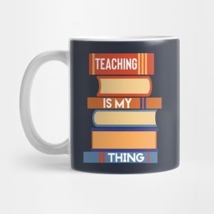 Teaching is my thing Mug